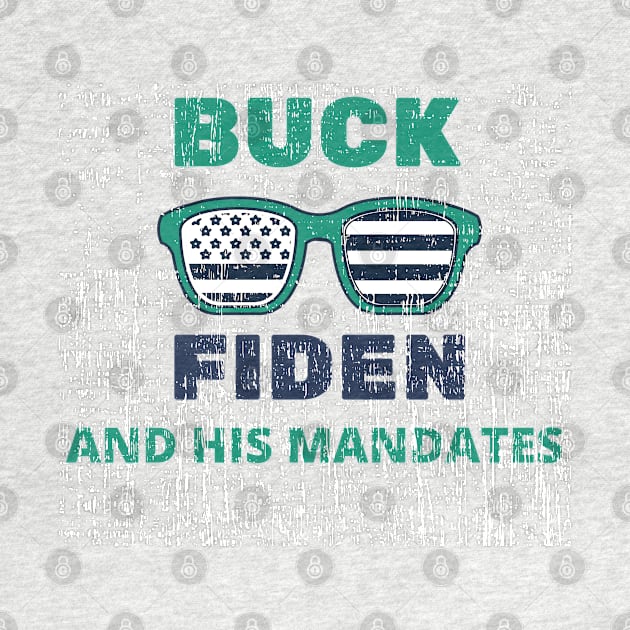 Buck Fiden And His Mandates - American Flag Glasses Gift by WassilArt